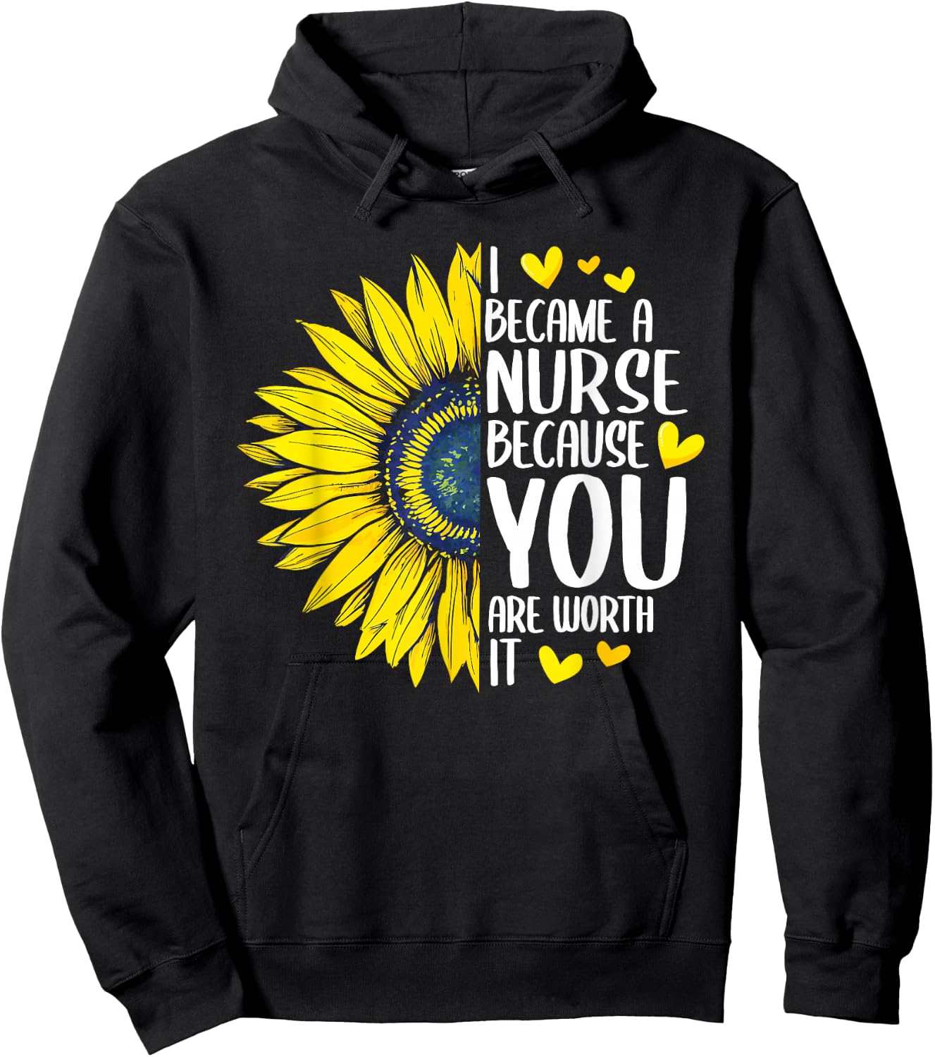 I Became A Nurse Because YOU Are Worth It Cute Nursing Hoodie - Hoodie | Black