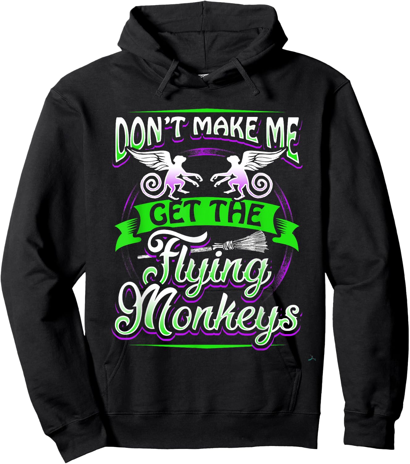 Don't Make Me Get My Flying Monkeys Funny Apparel Shirt Fun Hoodie - Hoodie | Black