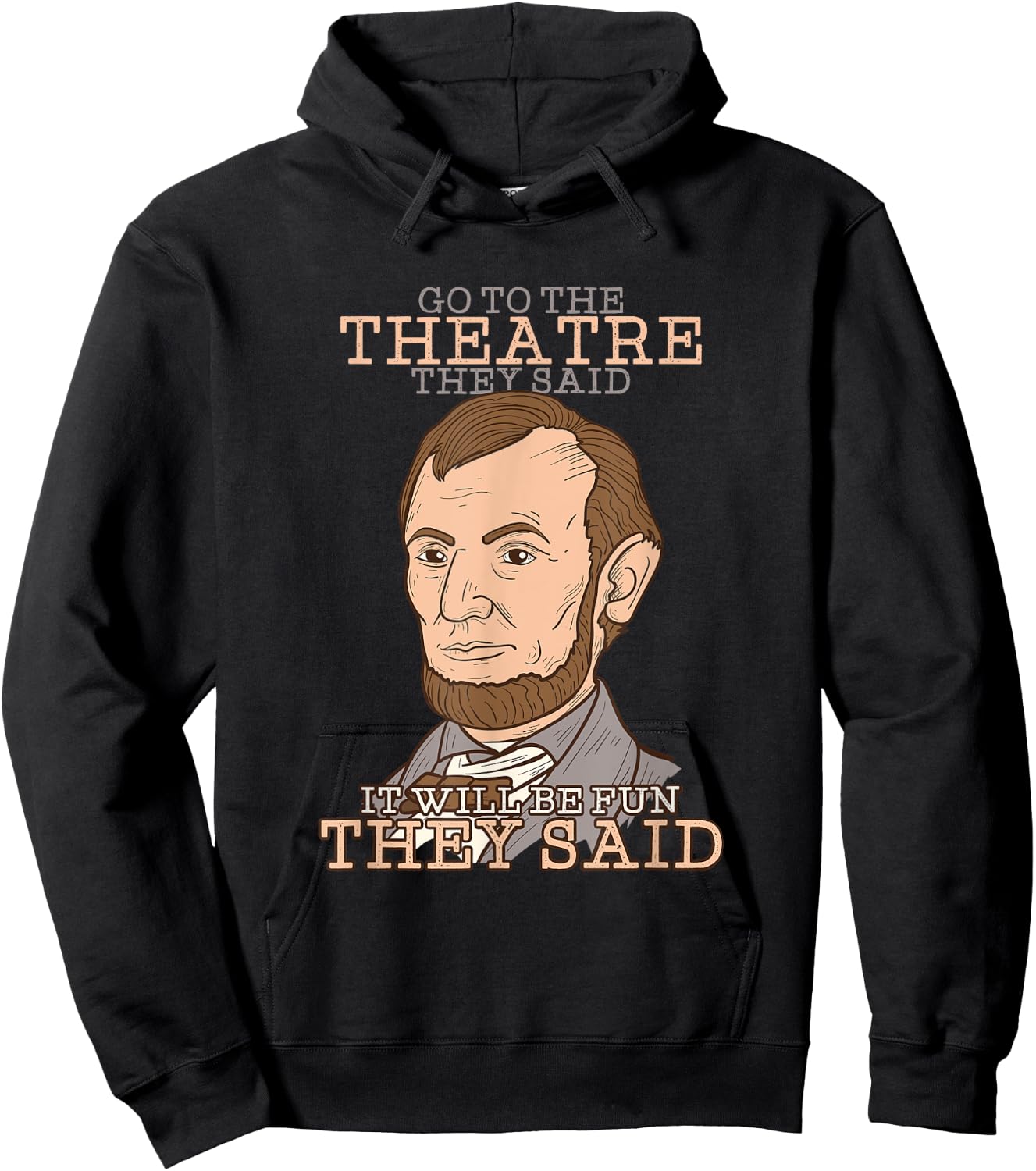 Cool Go to the Theatre They Said, It will be Fun they said Hoodie - Hoodie | Black