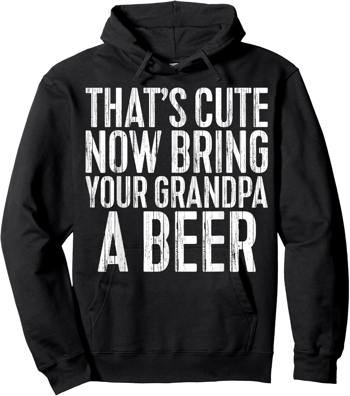 That's Cute Now Bring Your Grandpa A Beer Shirt Men Drinking Hoodie - Hoodie | Black
