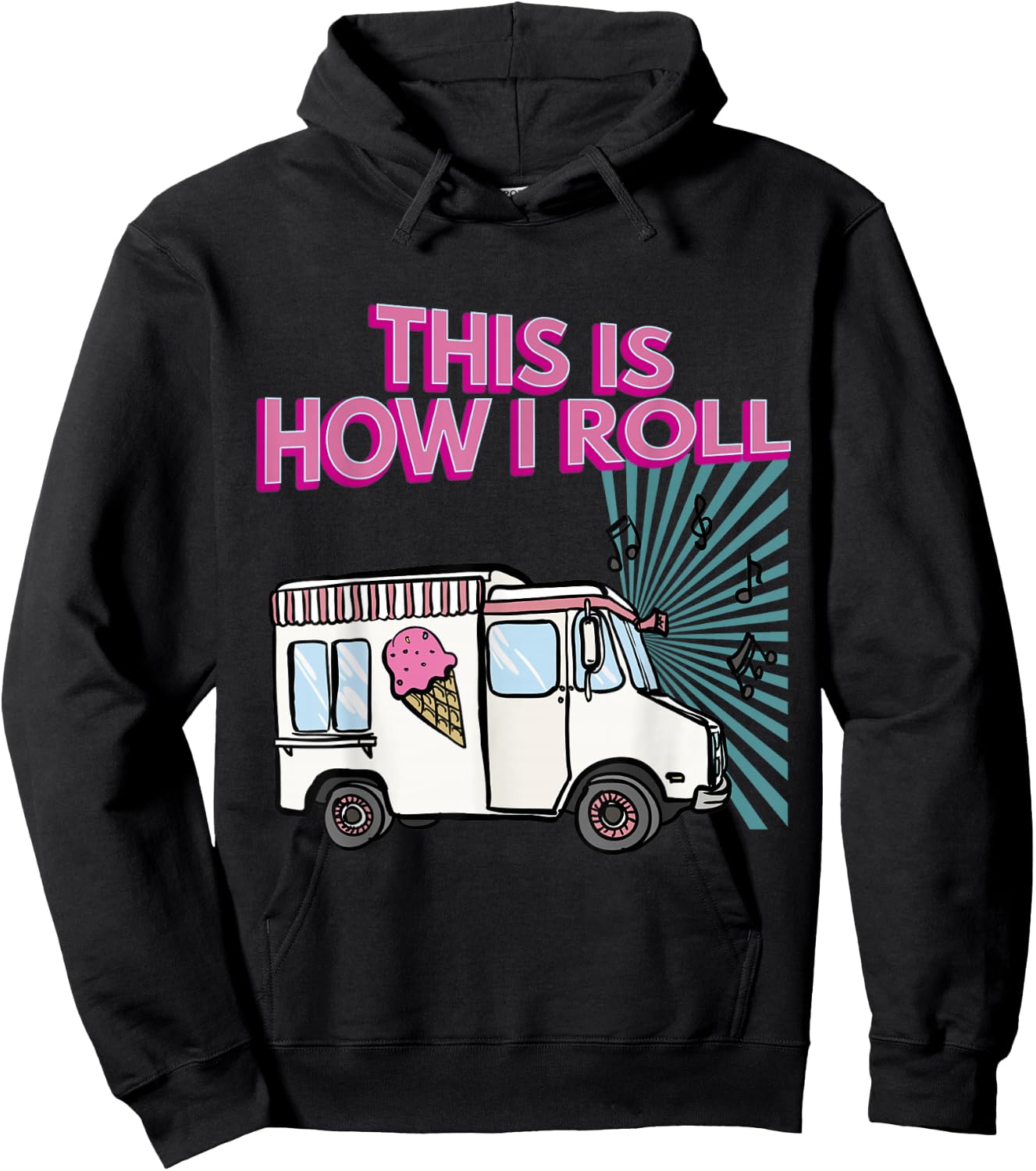 This Is How I Roll Funny Casual Ice Cream Truck Gift Hoodie - Hoodie | Black