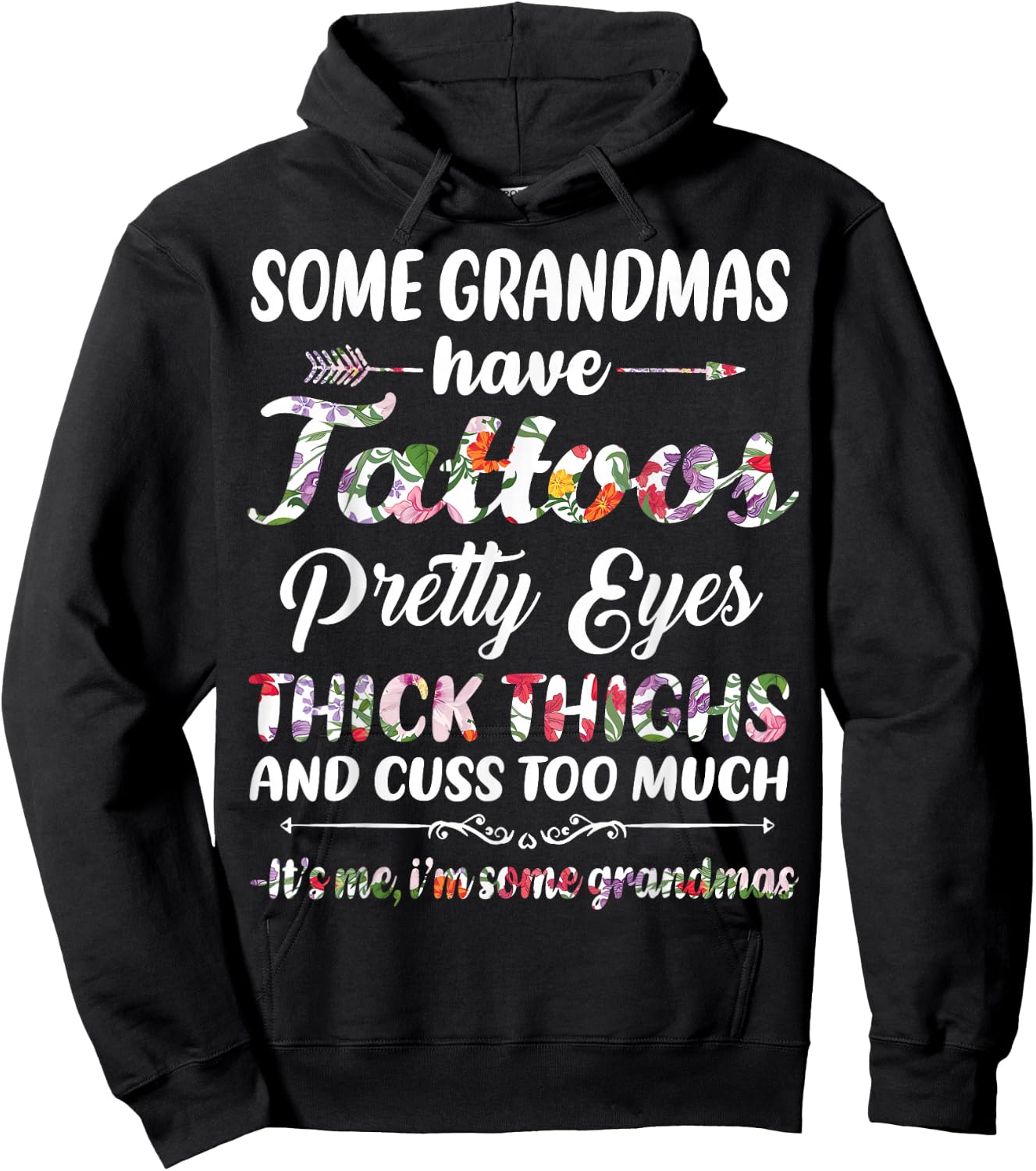 Some Grandmas have tattoos pretty eyes thick thighs and cuss Hoodie - Hoodie | Black