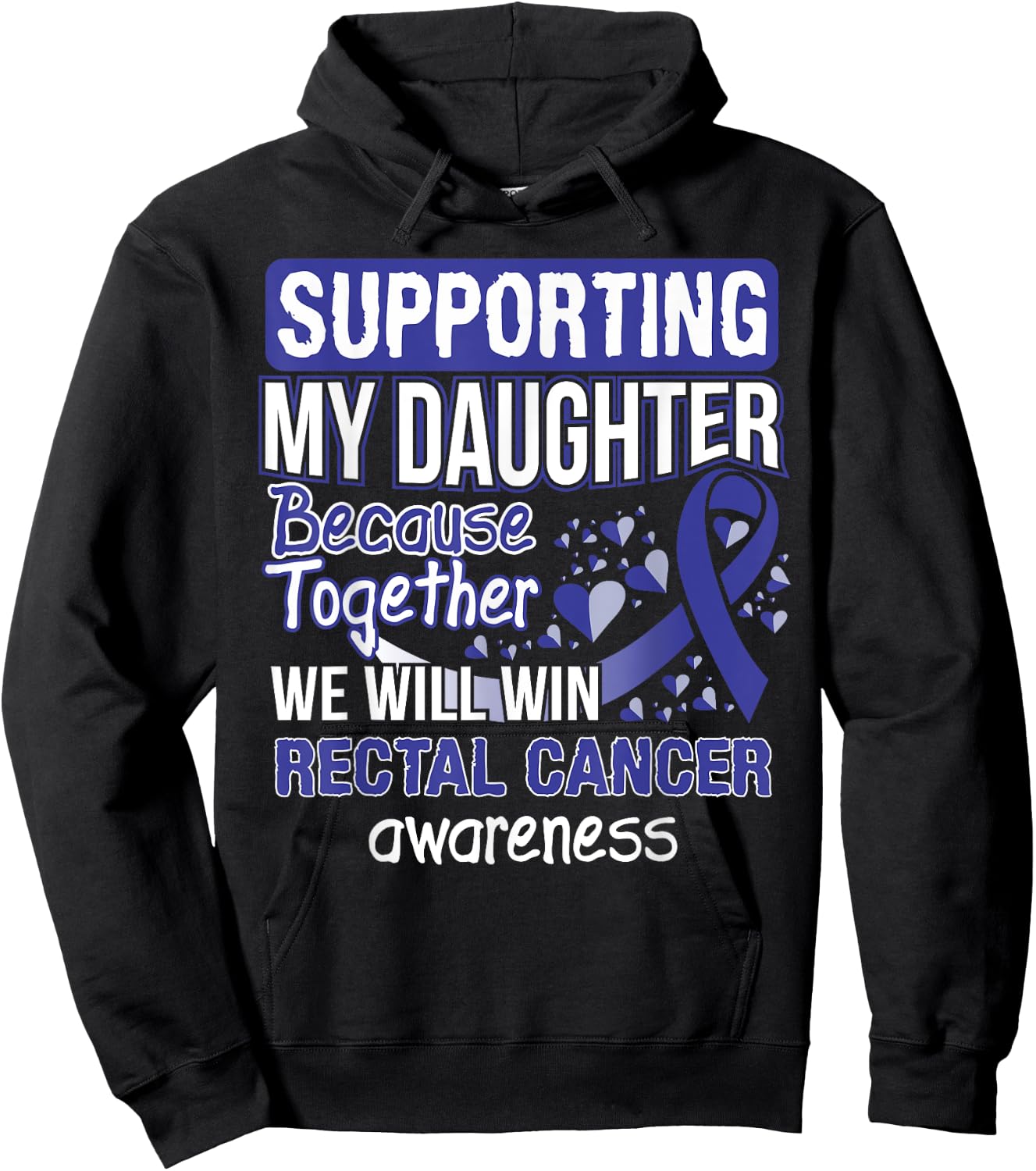 Supporting My Daughter - Rectal Cancer Awareness Hoodie - Hoodie | Black