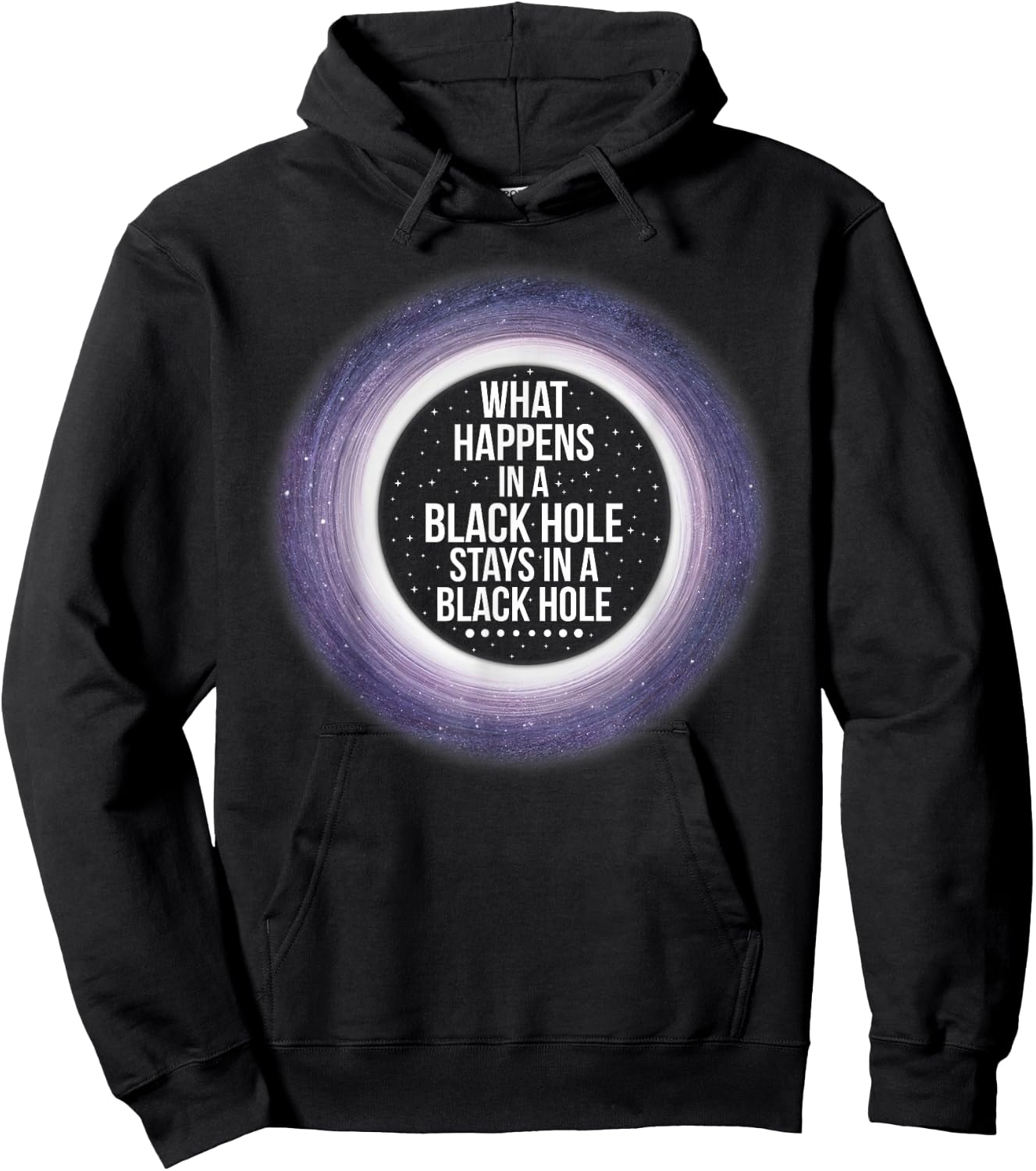 What Happens in a Black Hole | Funny Space Shirt Hoodie - Hoodie | Black