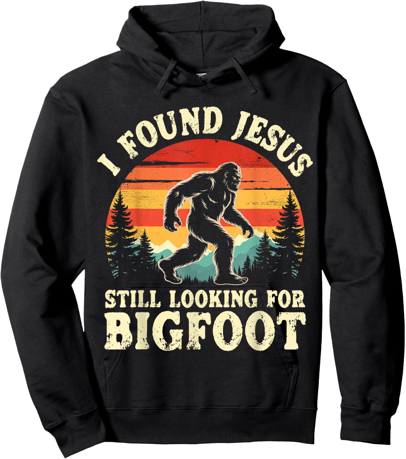 Funny I God Found Jesus Still Looking for Bigfoot Christian Hoodie - Hoodie | Black