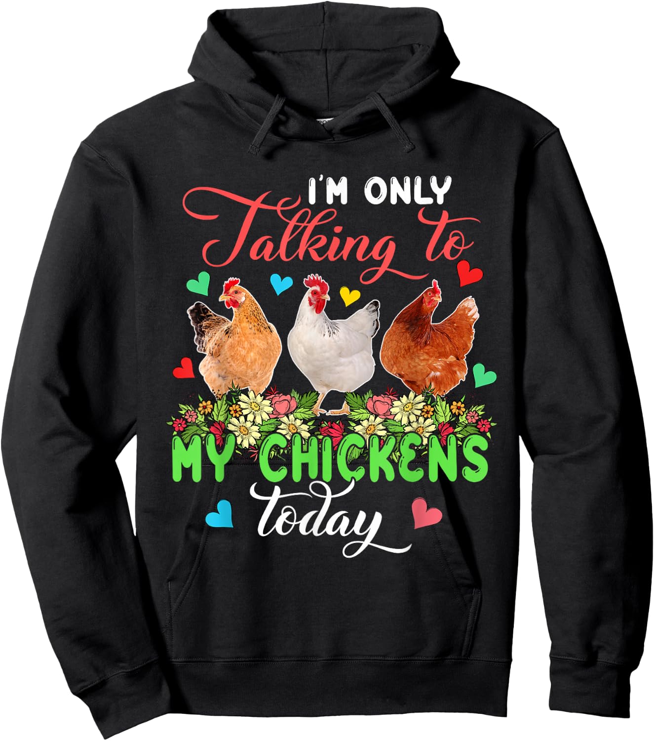 I'm Only Talking to My Chickens Today Floral Farmer Hoodie - Hoodie | Black