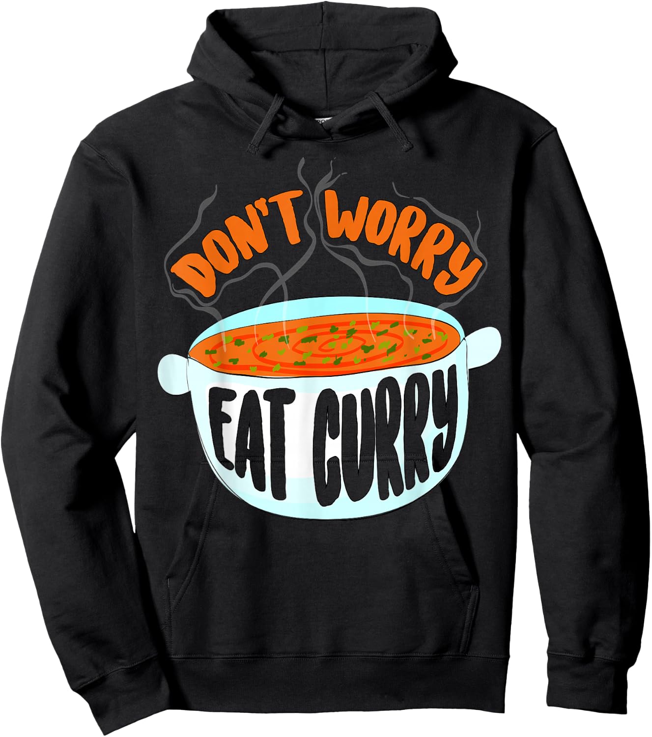 Don't Worry Eat Curry | Curry Lover Eaters Funny Food Gift Hoodie - Hoodie | Black