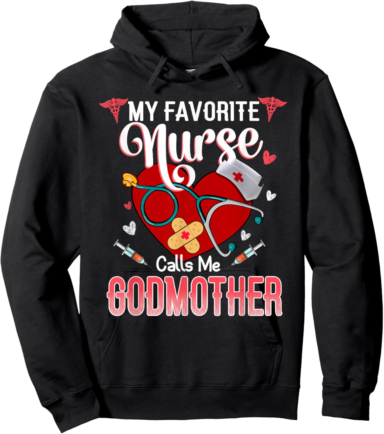 My Favorite Nurse Calls Me Godmother - Proud Nurse Mother's Hoodie - Hoodie | Black