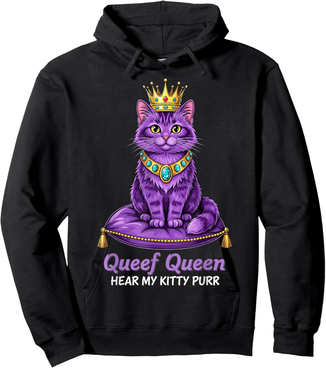 Queef Queen Hear My Kitty Purr Cat Inappropriate Dirty Adult Hoodie - Hoodie | Black