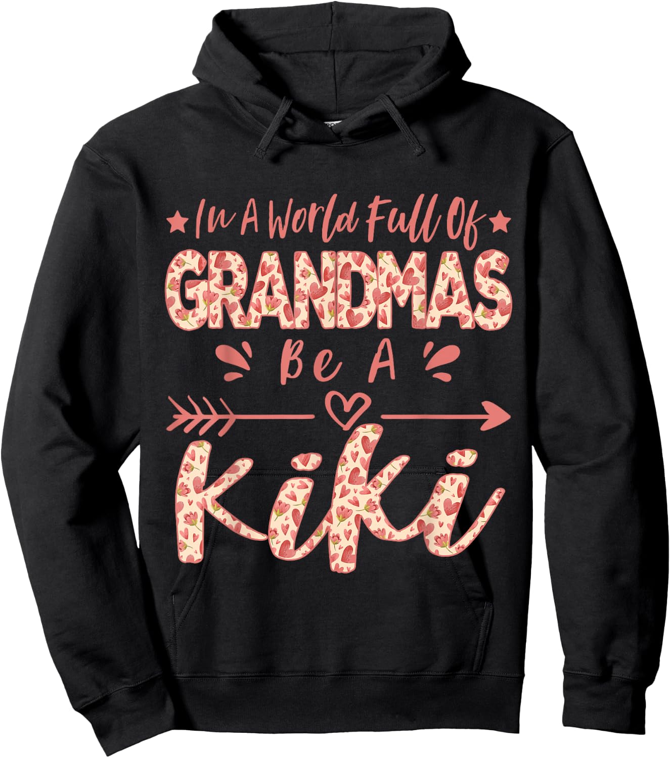 In A World Full Of Grandmas Be A Kiki Funny Grandma Quote Hoodie - Hoodie | Black