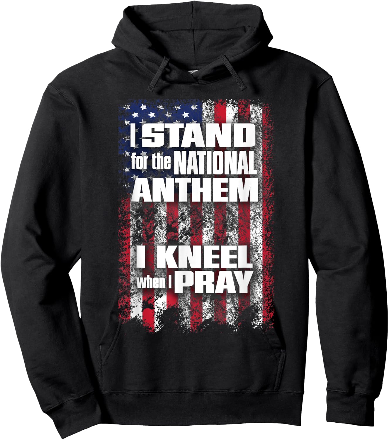 I Stand for the Anthem I Kneel when I Pray Flag Hoodie - Hoodie | Black