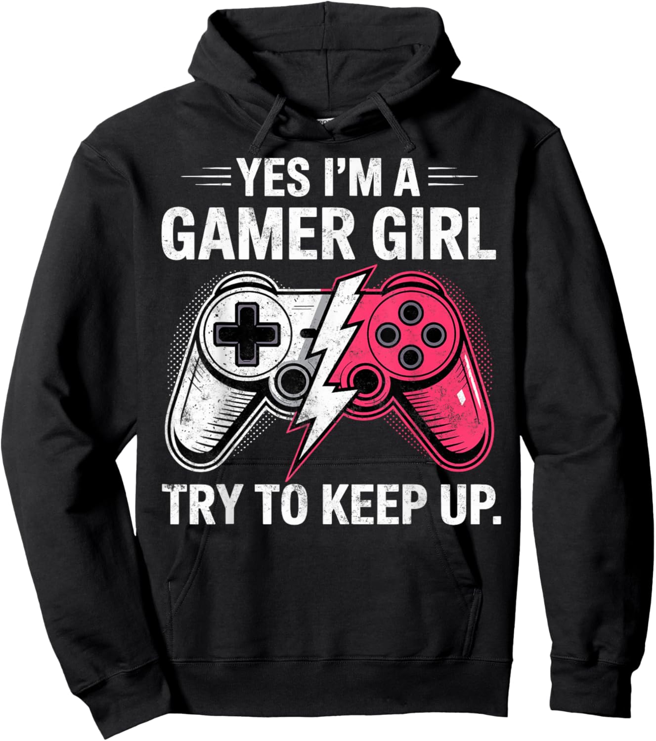 Yes I'm a Gamer Girl Try to Keep Up Video Game Controler Hoodie - Hoodie | Black