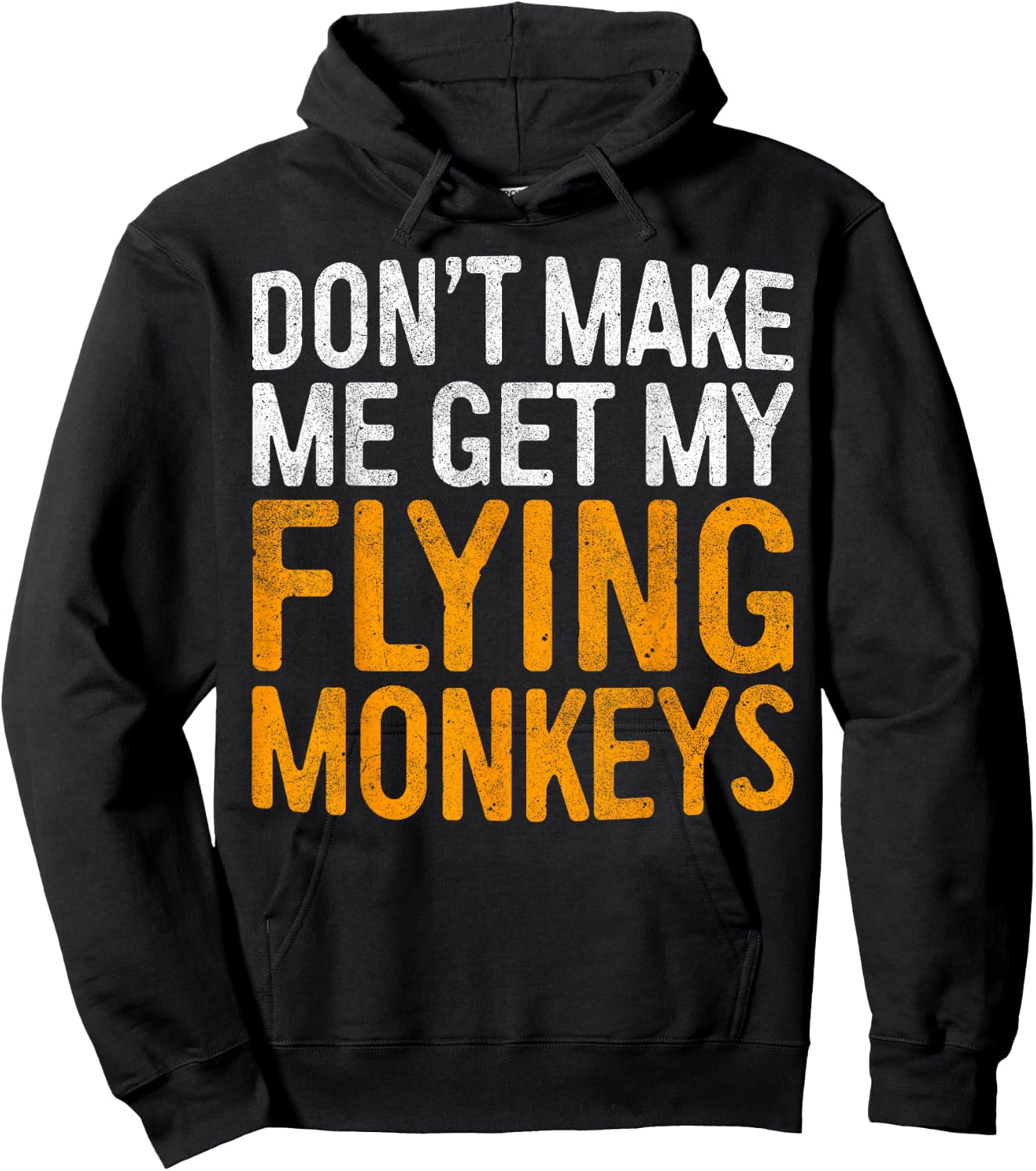Don't Make Me Get My Flying Monkeys Shirt Halloween Costume Hoodie - Hoodie | Black