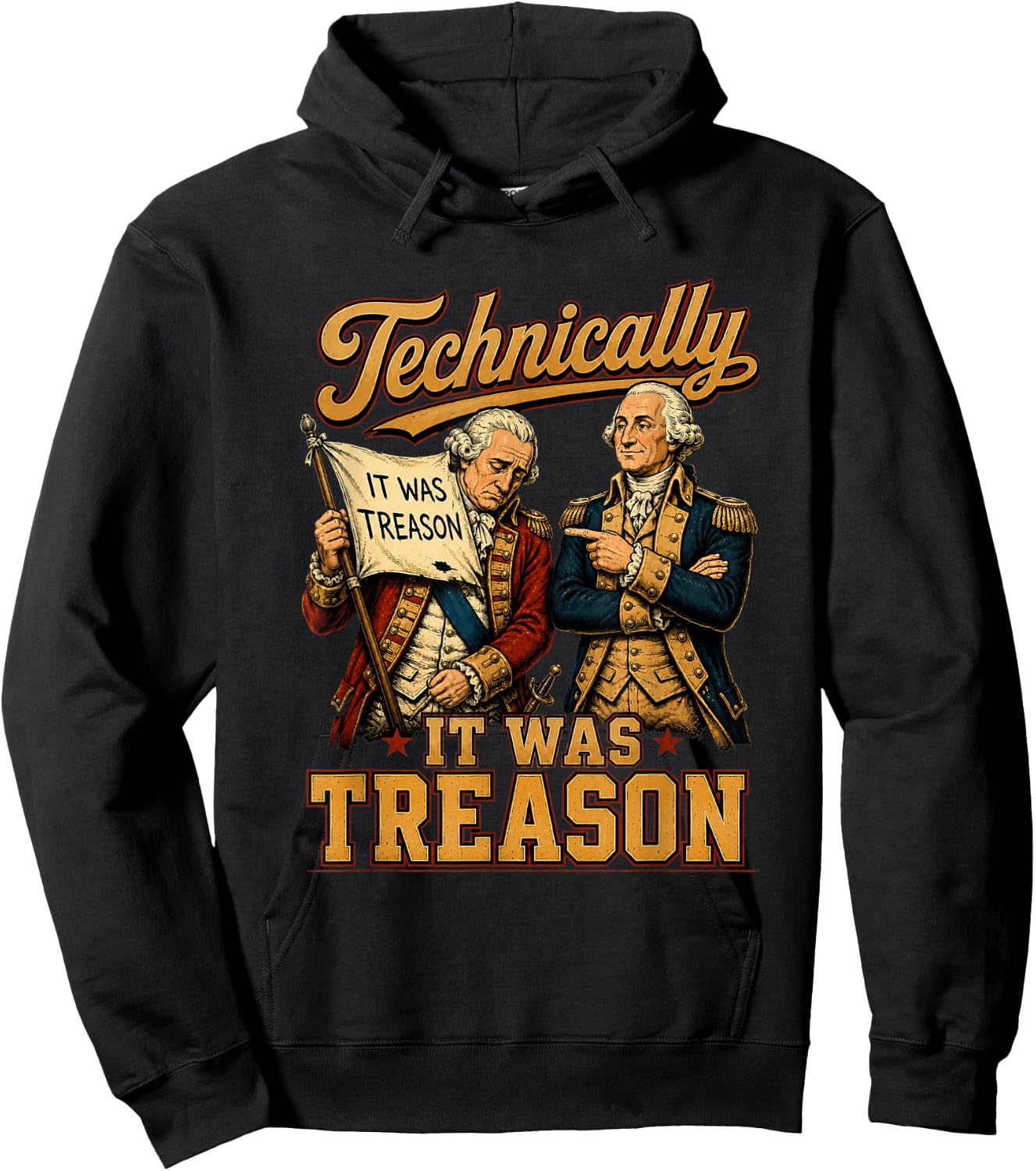 Technically It was Treason Funny George Washington 1776 Hoodie - Hoodie | Black