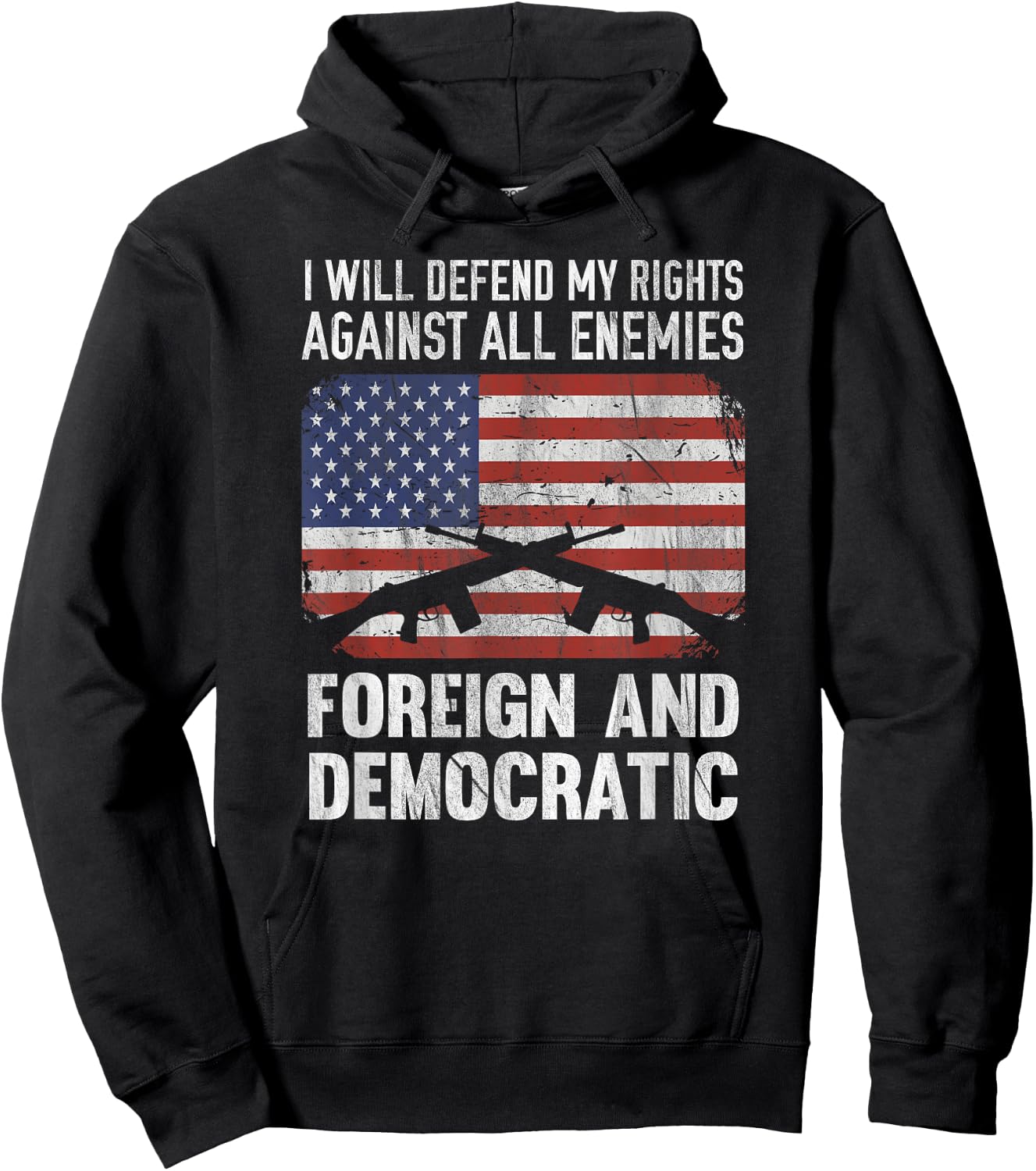 I Defend Rights Against Enemies Foreign Democratic Hoodie - Hoodie | Black
