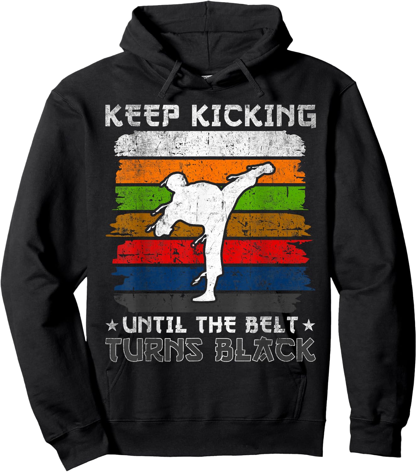 Keep Kicking Until The Belt Turns Black Tang Soo Do Hoodie - Hoodie | Black