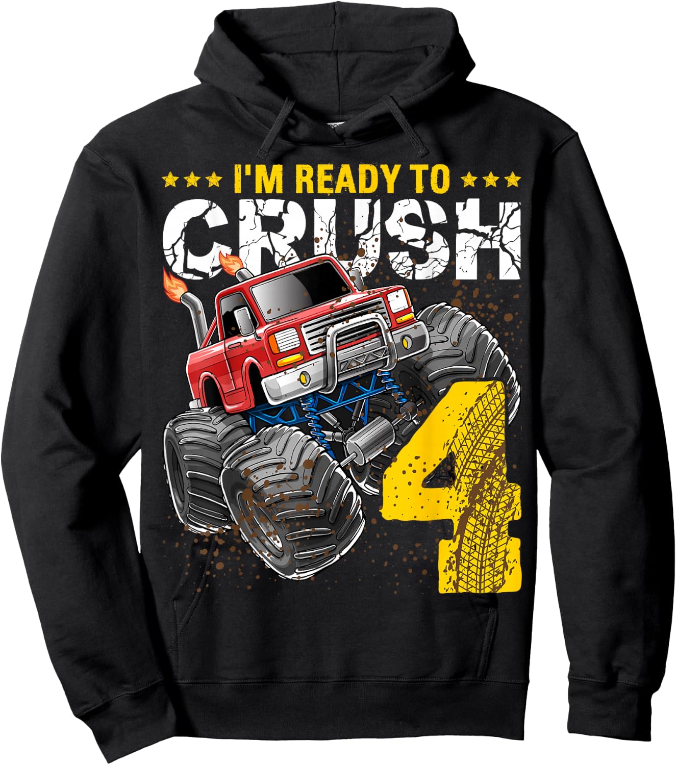 I'm Ready to Crush 4 Monster Truck 4th Birthday Gift Boys Hoodie - Hoodie | Black