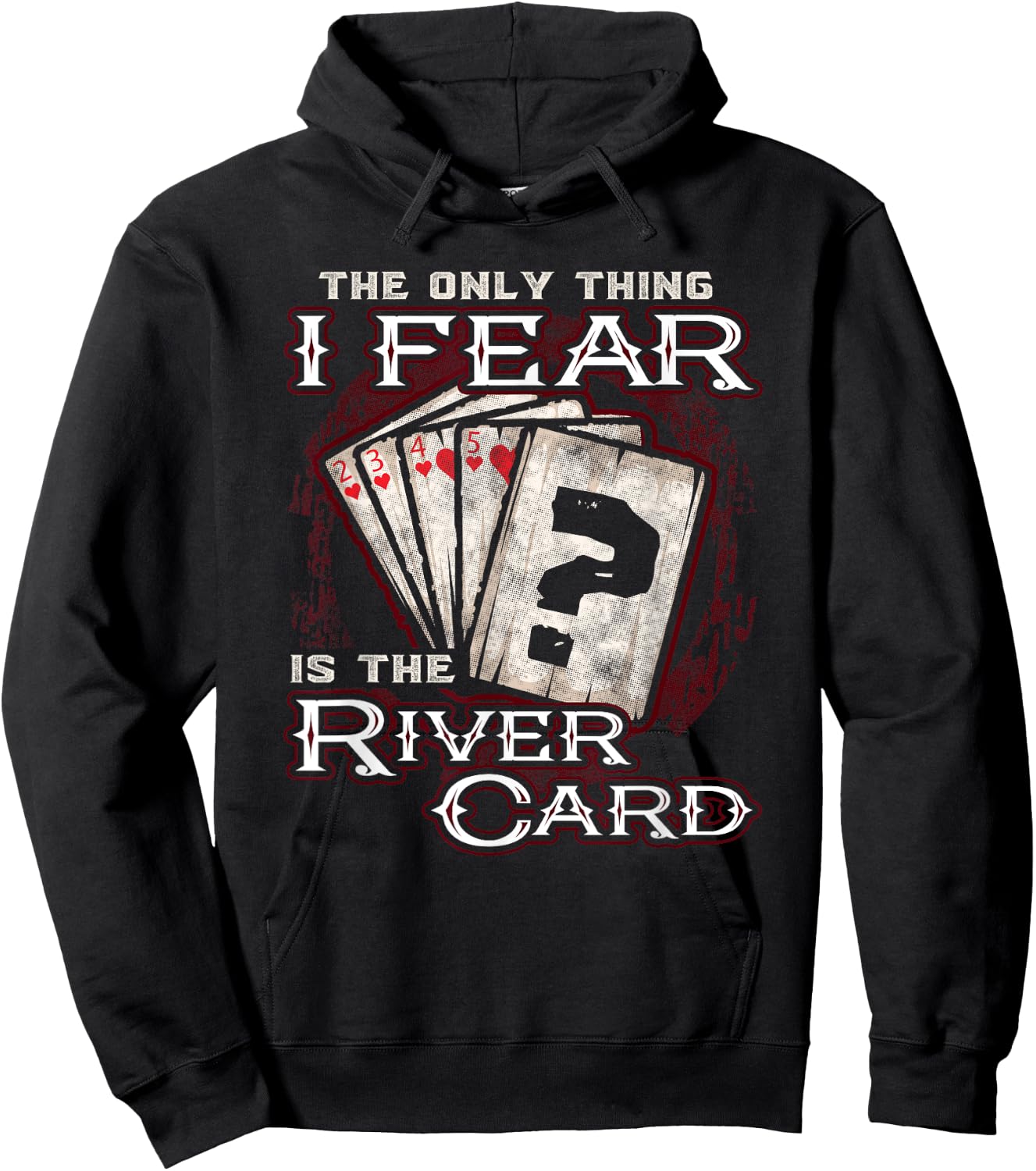 The Only Thing I Fear is The River Card Funny Poker Player Small Hoodie - Hoodie | Black