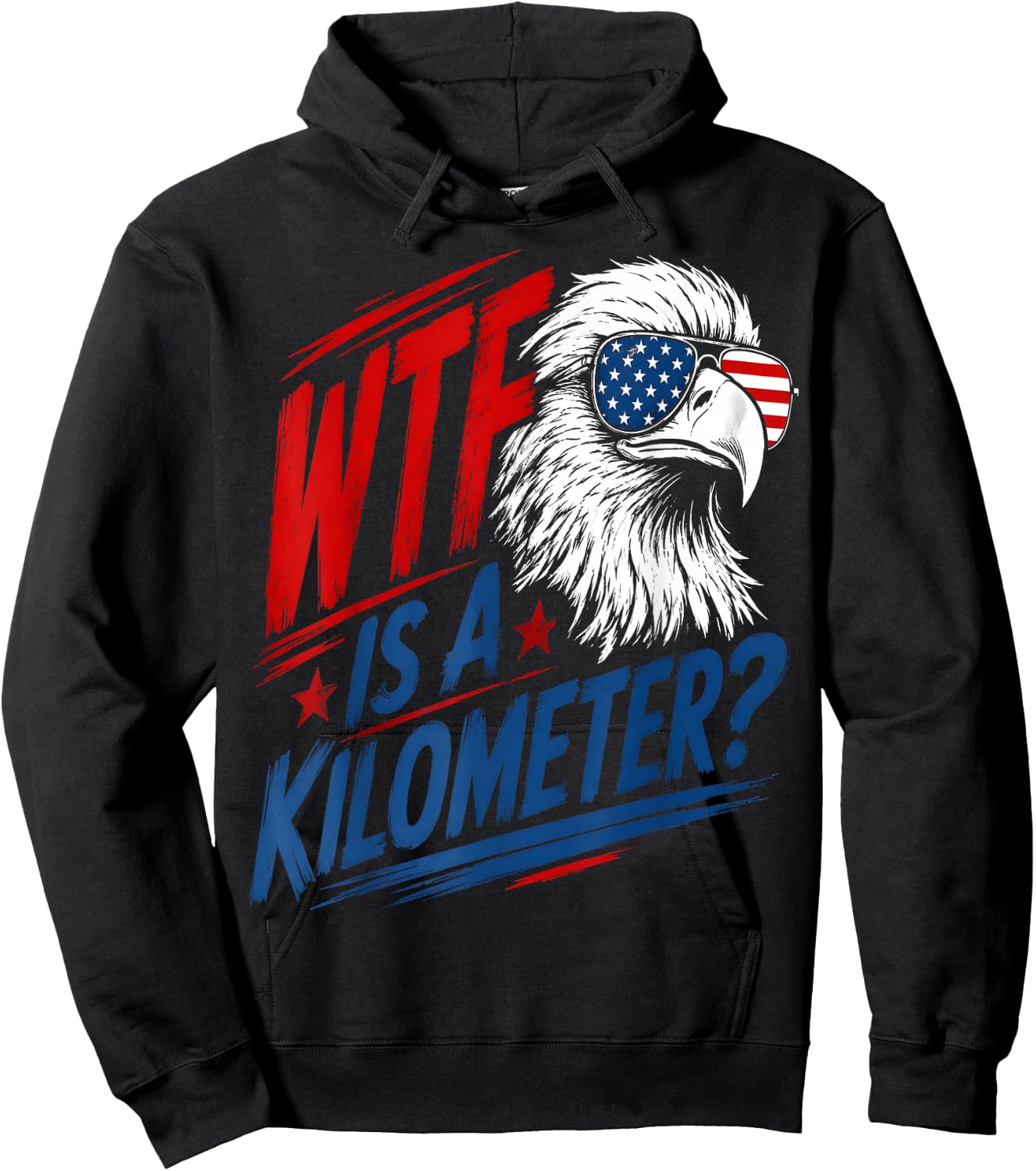 Patriotic Eagle Humor WTF is A Kilometer Hoodie - Hoodie | Black