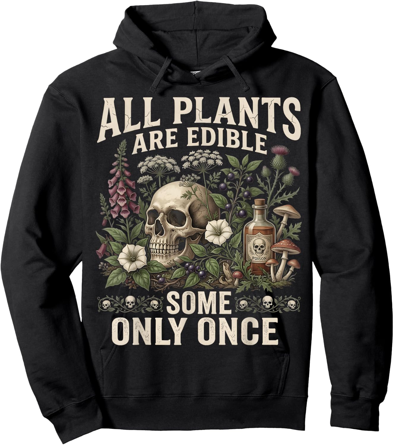 All Plants are Edible Some Only Once Funny Men Women Hoodie - Hoodie | Black