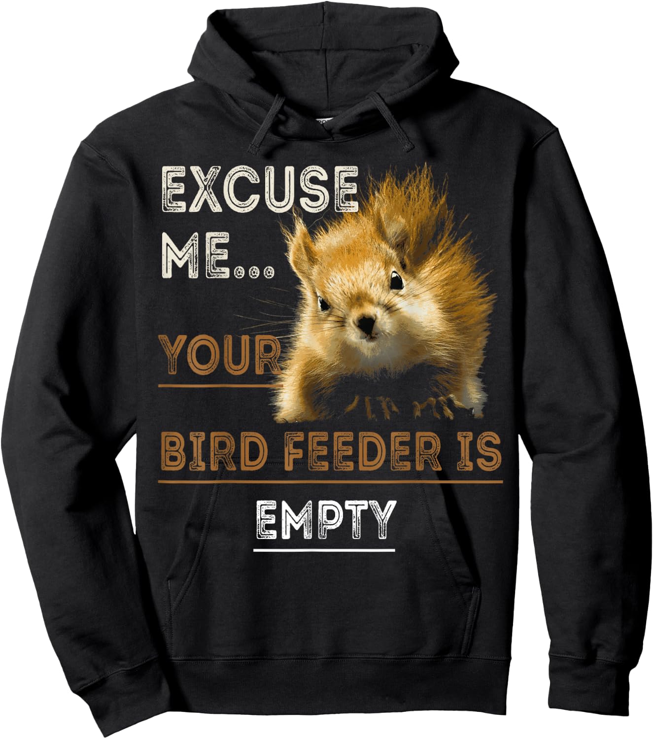 Squirrel Excuse Me Your Bird Feeder Is Empty Hoodie - Hoodie | Black