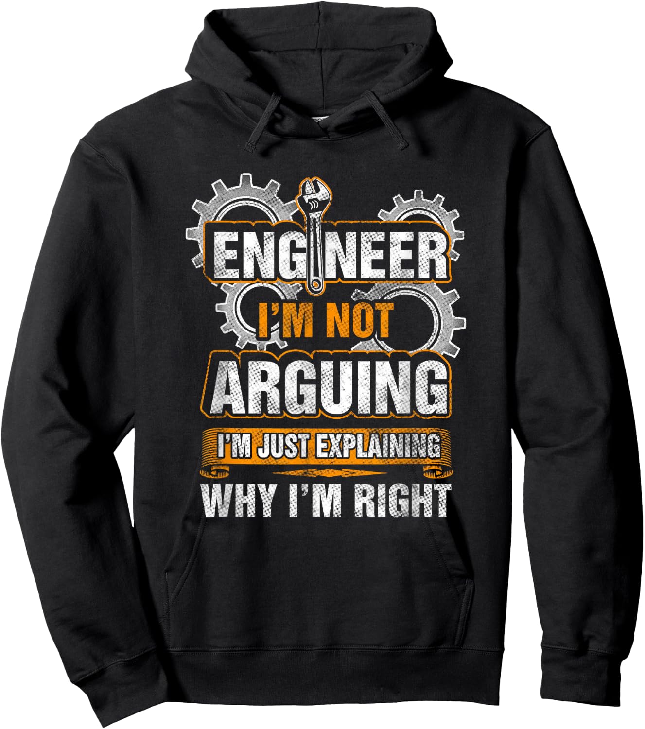 Engineer I'm Not Arguing Just Explaining Why I'm Right Shirt Hoodie - Hoodie | Black