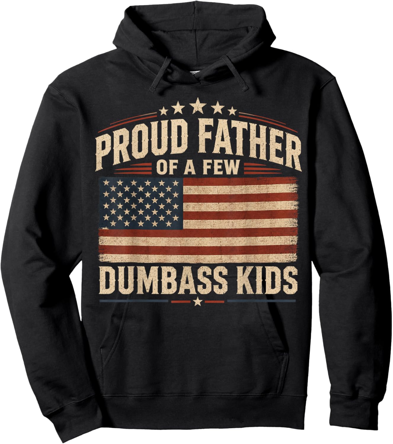 Proud Father of A Few Dumbass Kids Hoodie - Hoodie | Black