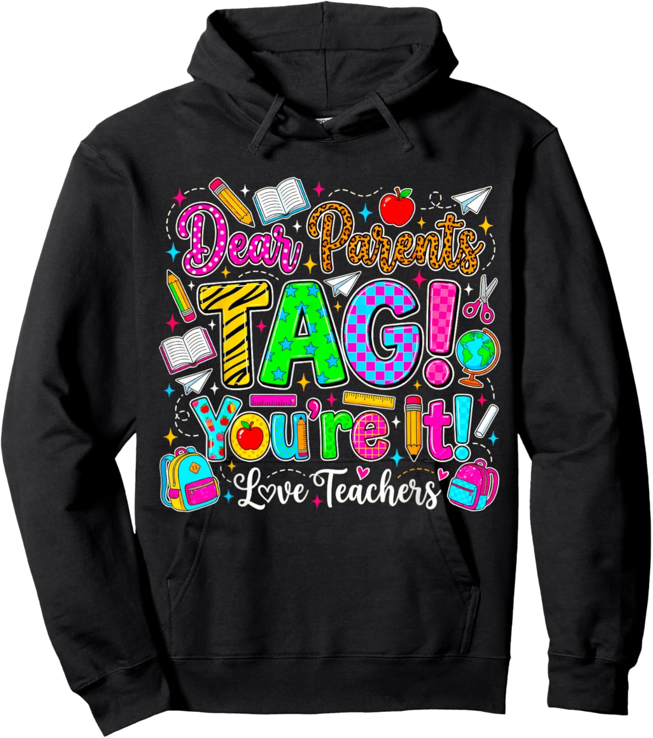 Dear Parents TAG You’re It Love Teachers Hoodie - Hoodie | Black