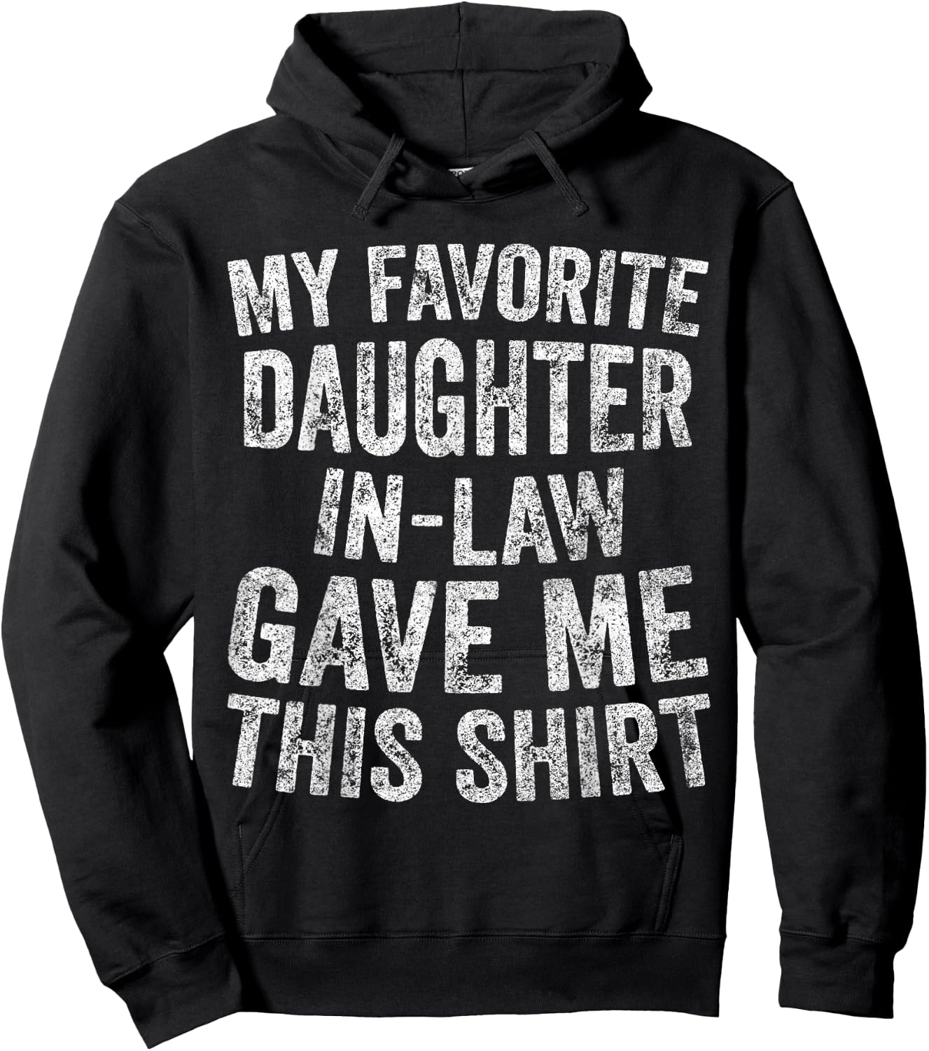 Funny Gift My Favorite Daughter-In-Law Gave Me This Hoodie - Hoodie | Black