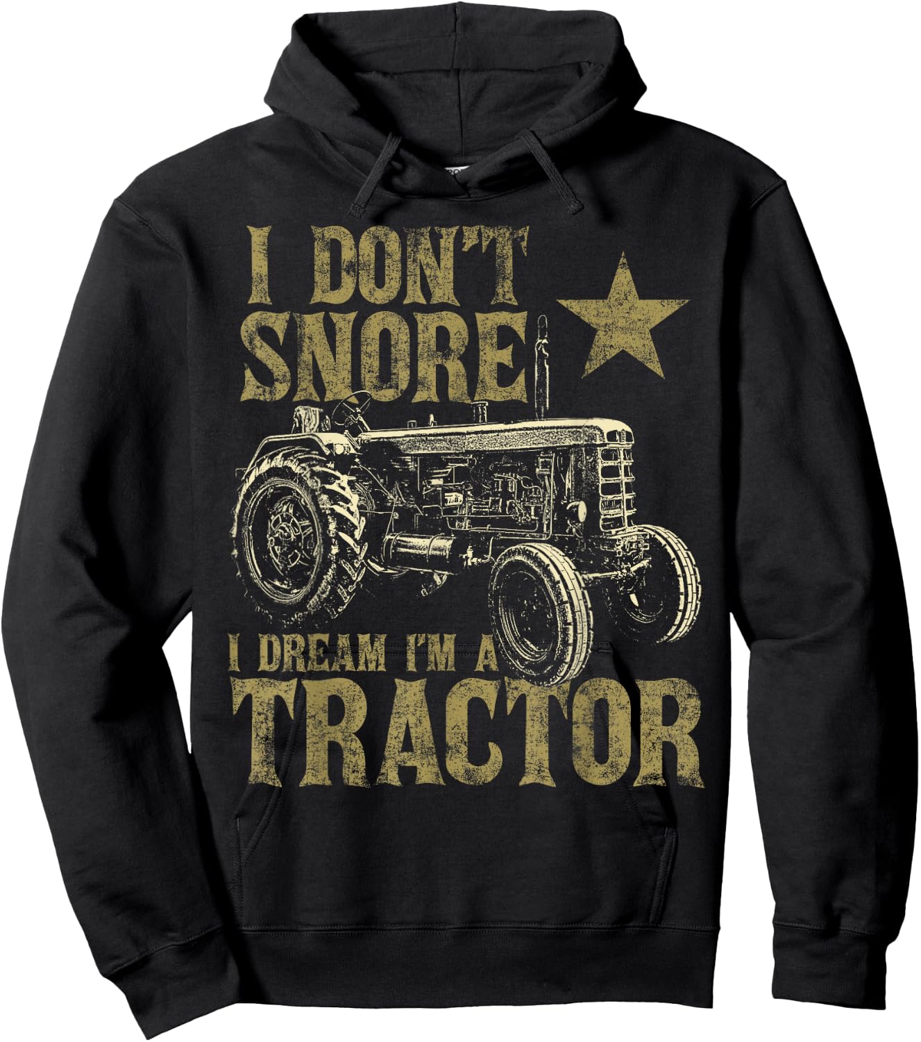 I Don't Snore I Dream I'm a Tractor Funny Tractor Gift Hoodie - Hoodie | Black
