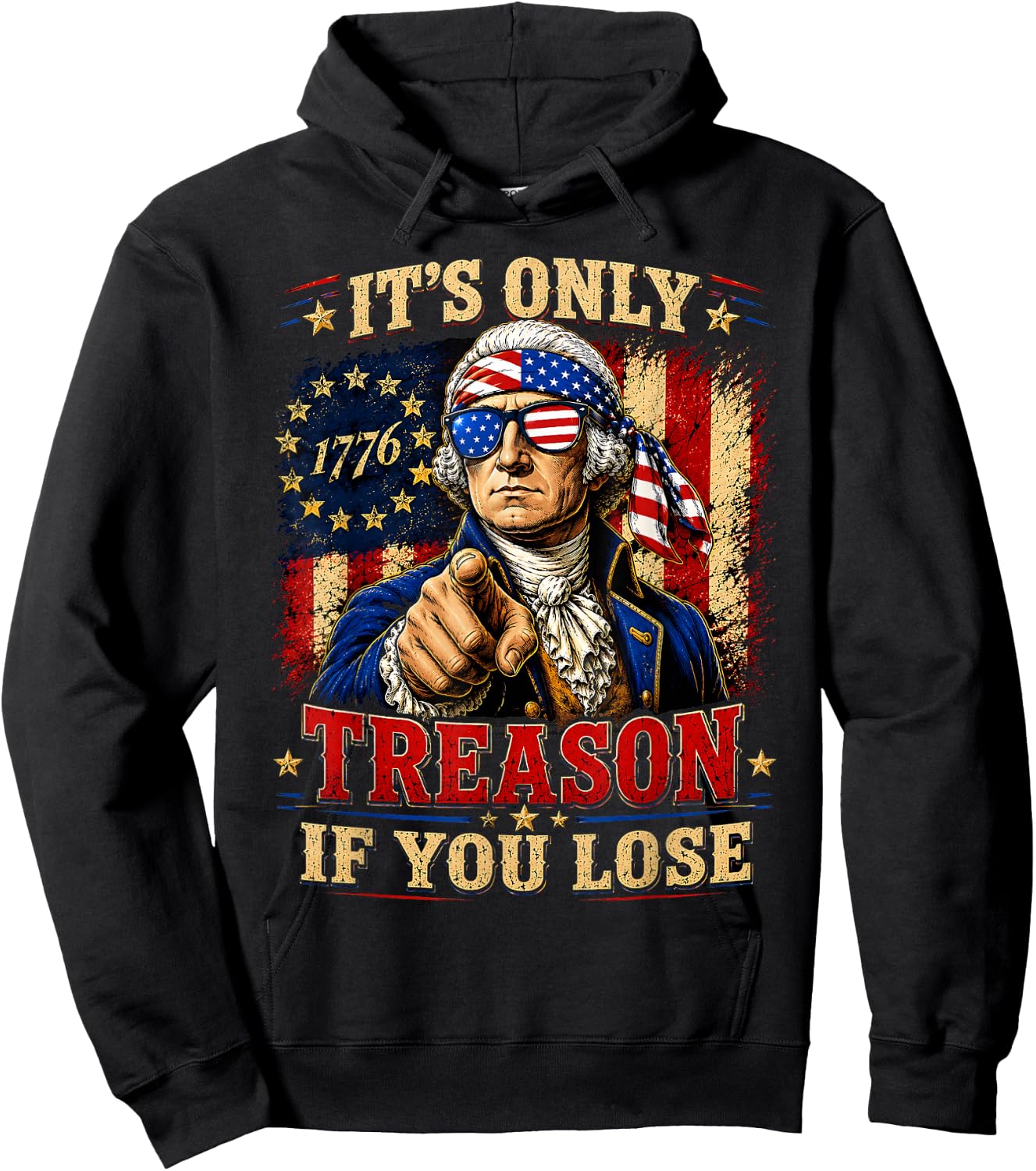 George Washington Its Only Treason If You Lose 4th of July Hoodie - Hoodie | Black