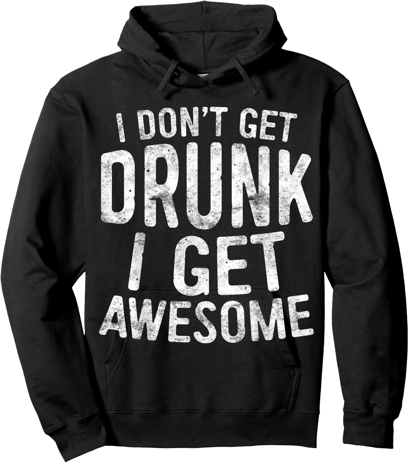 I Don't Get Drunk I Get Awesome Shirt Men Women Drinking Hoodie - Hoodie | Black