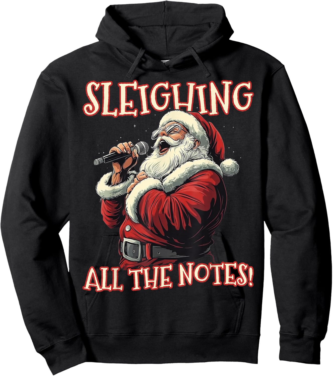Sleighing All the Notes Santa Christmas Music Santa Singing Hoodie - Hoodie | Black
