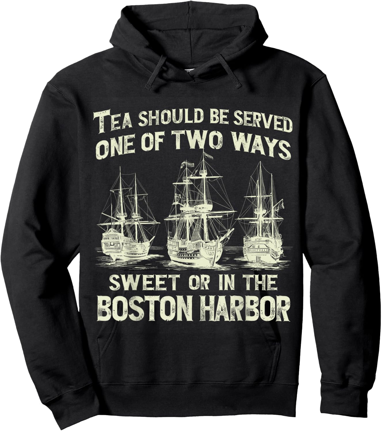 Tea Should Be Served One of Two Ways Sweet or in the Harbor Hoodie - Hoodie | Black