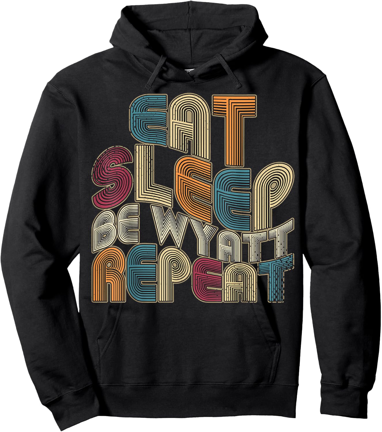 Eat Sleep Be Wyatt Repeat Funny Groovy Retro Wyatt Hoodie - Hoodie | Black
