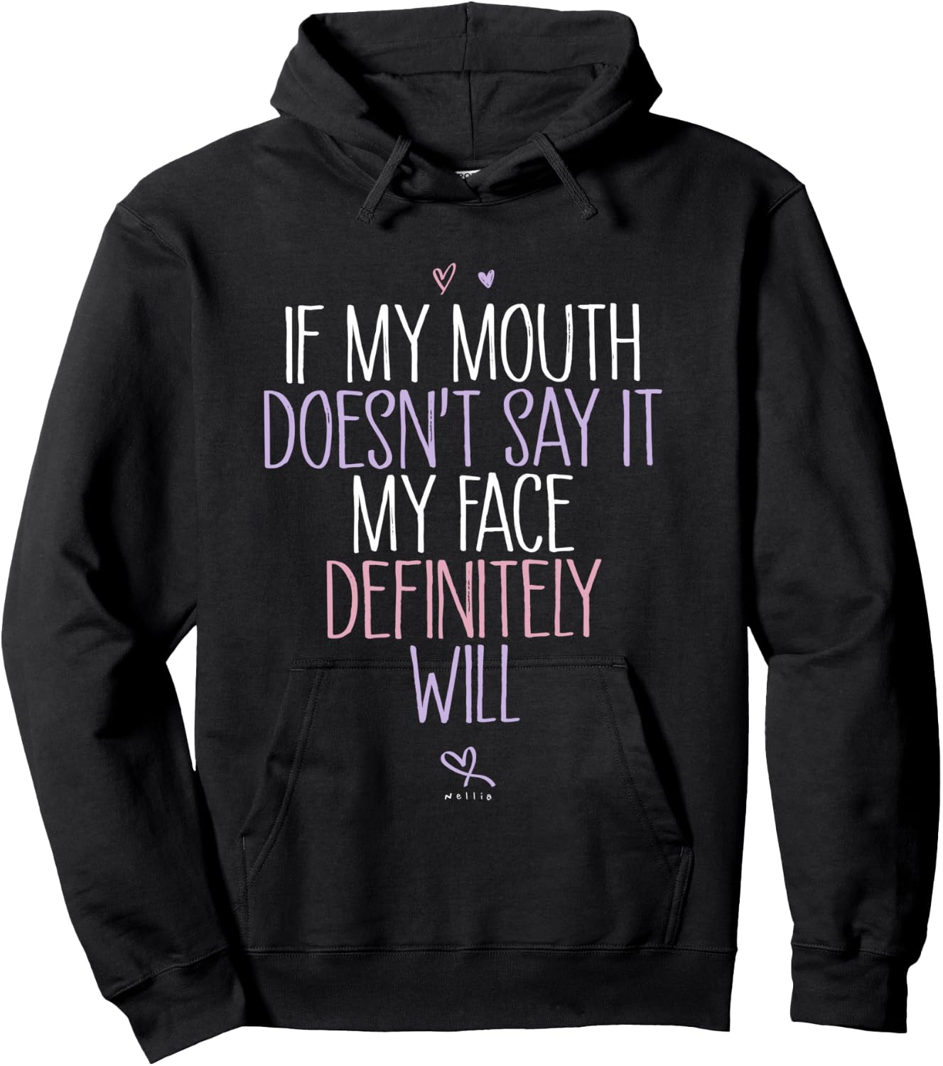 If My Mouth Doesn't Say It, My Face Definitely Will Funny Hoodie - Hoodie | Black