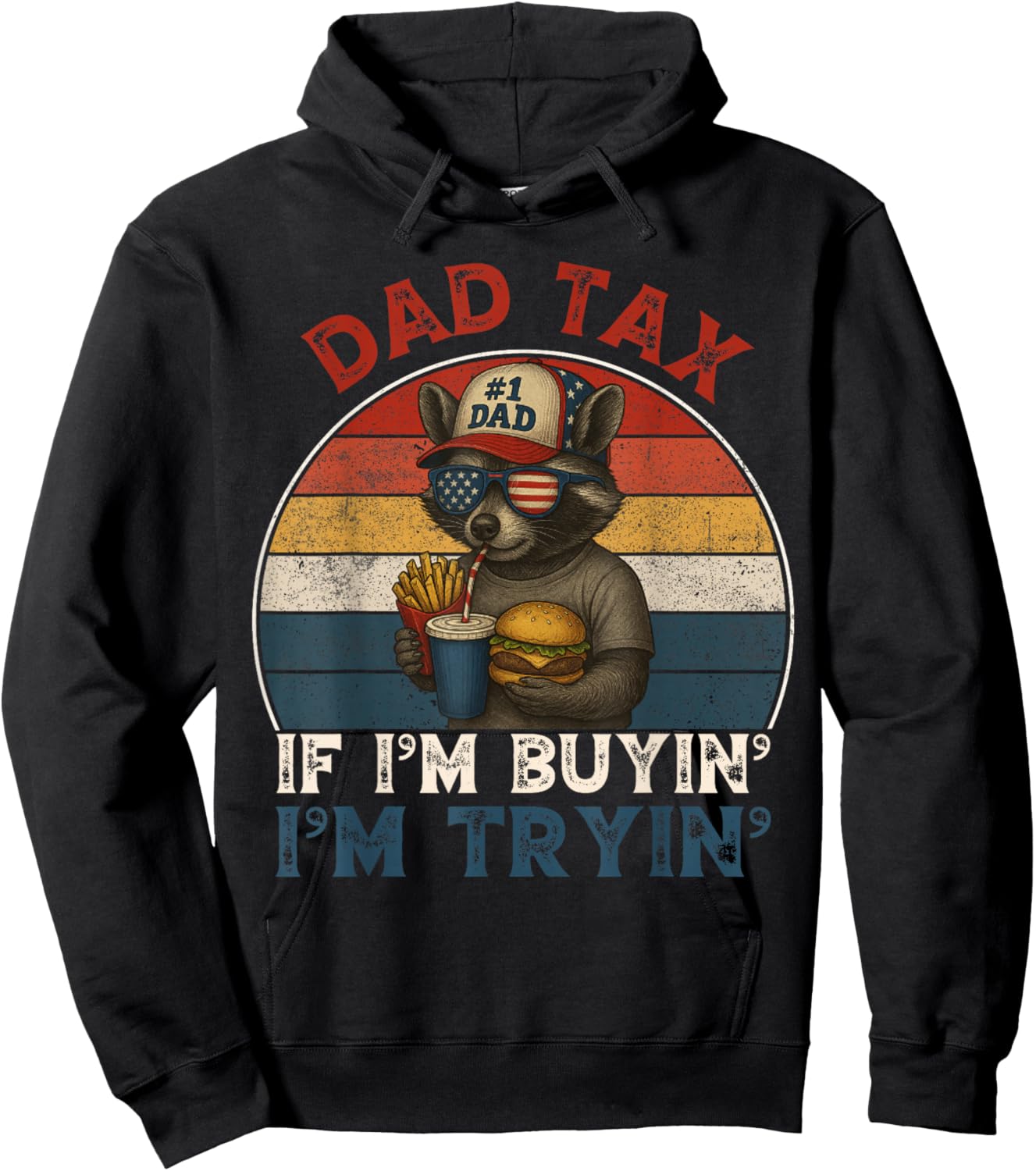 Dad Tax If Im Buying Im Trying Funny Dad 4th of July Men Hoodie - Hoodie | Black