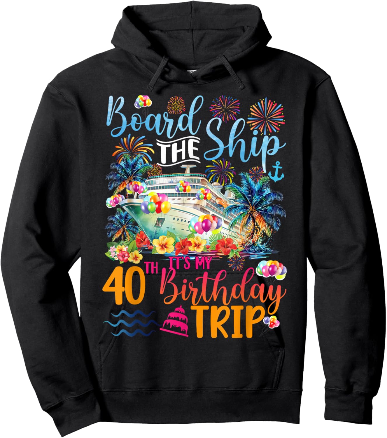It's My 40th Birthday Cruise Trip 40th Bday Cruising Trip Hoodie - Hoodie | Black
