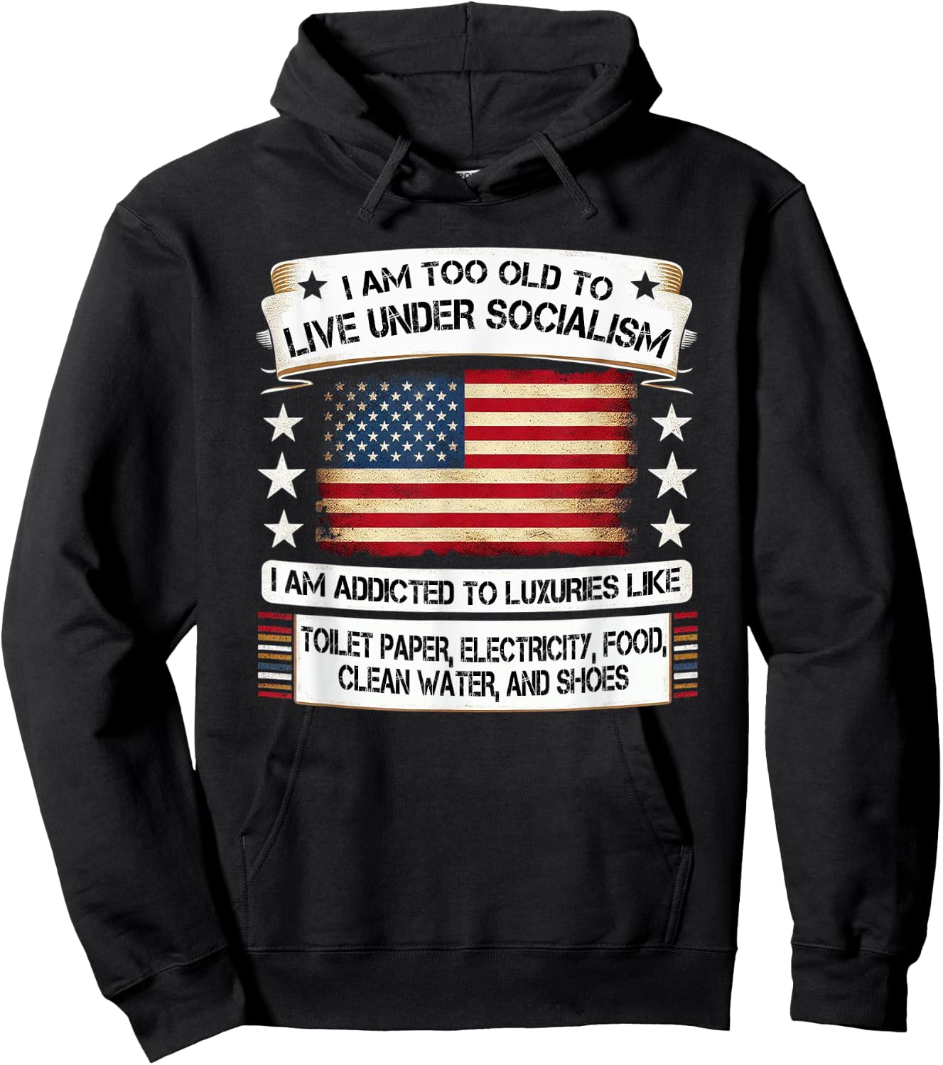 I Am Too Old To Live Under Socialism I Am Addicted Hoodie - Hoodie | Black