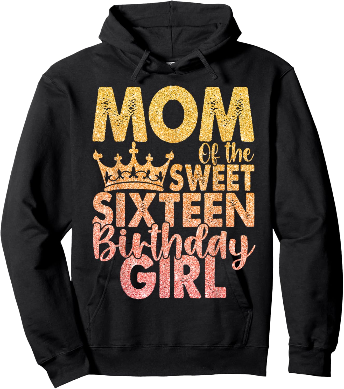 Mom of the Sweet Sixteen Birthday Girl 16th Pink Crown Hoodie - Hoodie | Black