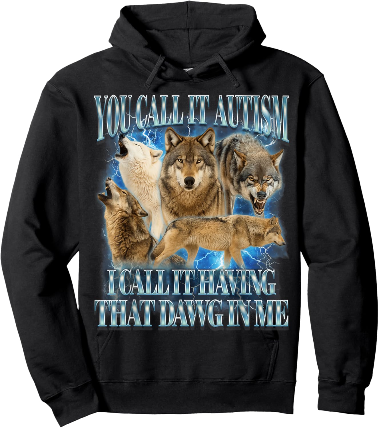 Autism Autistic Funny Wolf I Call It Having That Dawg In Me Hoodie - Hoodie | Black