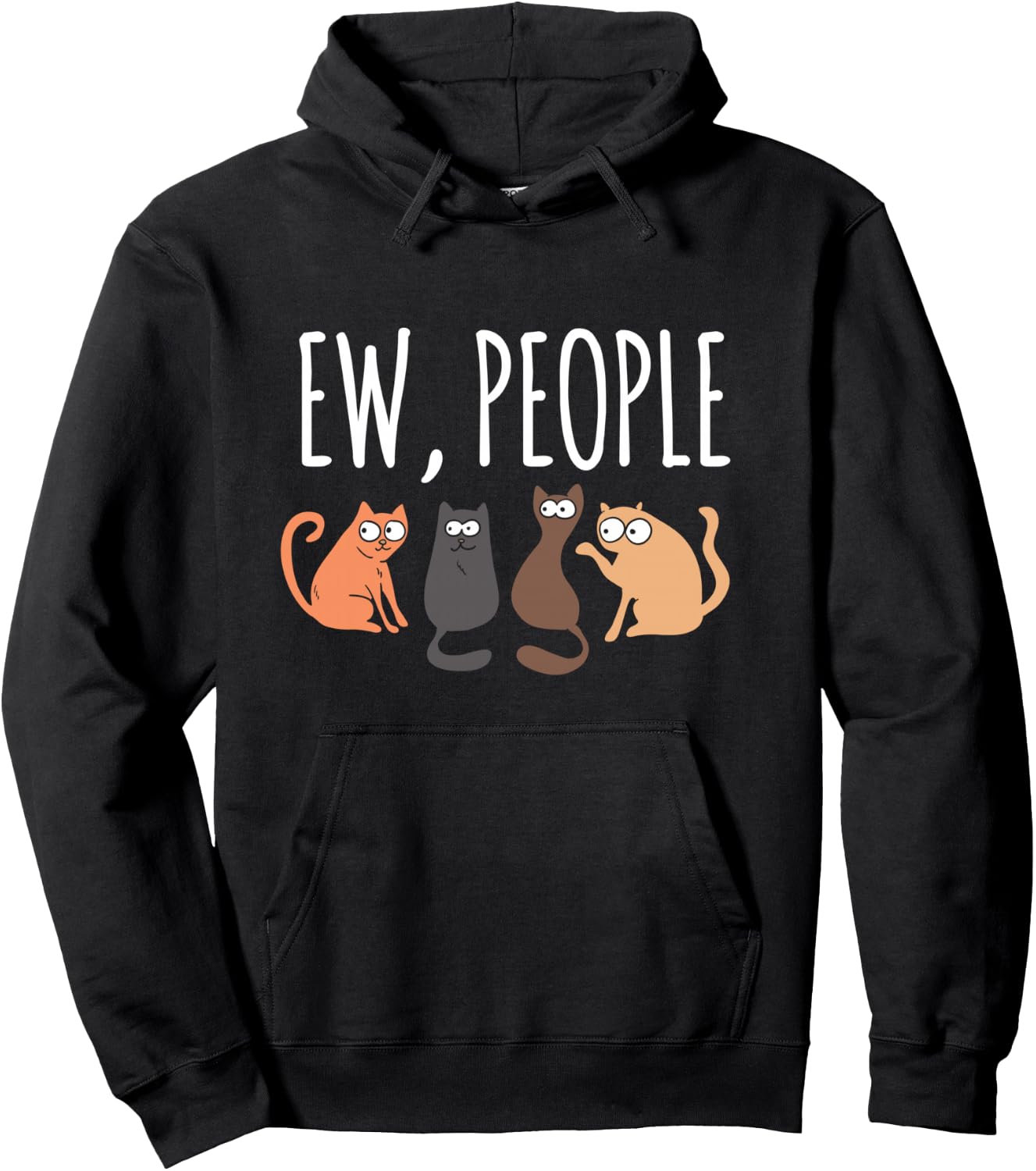Ew People Cat Cats Meow Kitty Lovers Hate People Gift Hoodie - Hoodie | Black