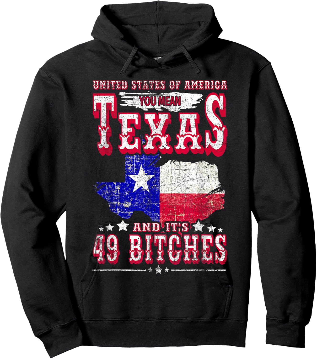 USA You Mean Texas & Its 49 Bitches Texan American July 4th Hoodie - Hoodie | Black