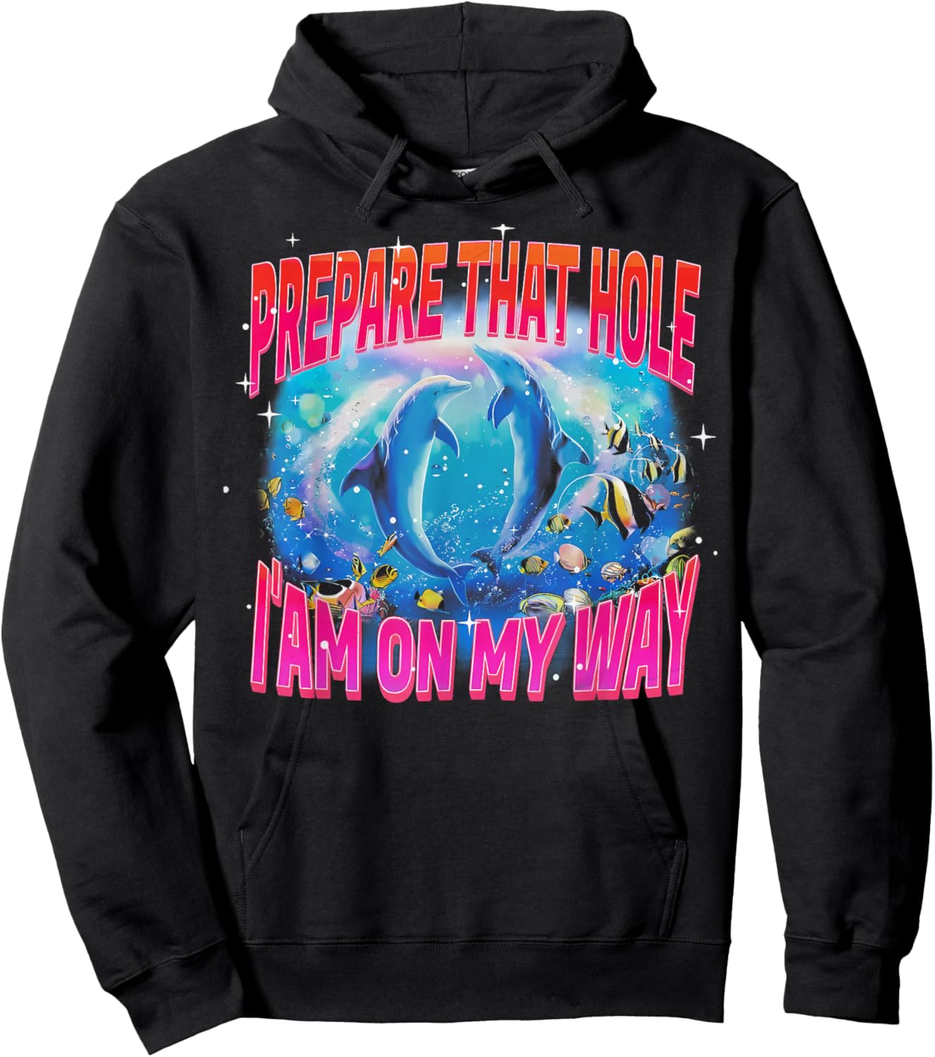 Dirty Humor Prepare that Hole I Am On My Way Funny Dolphin Hoodie - Hoodie | Black