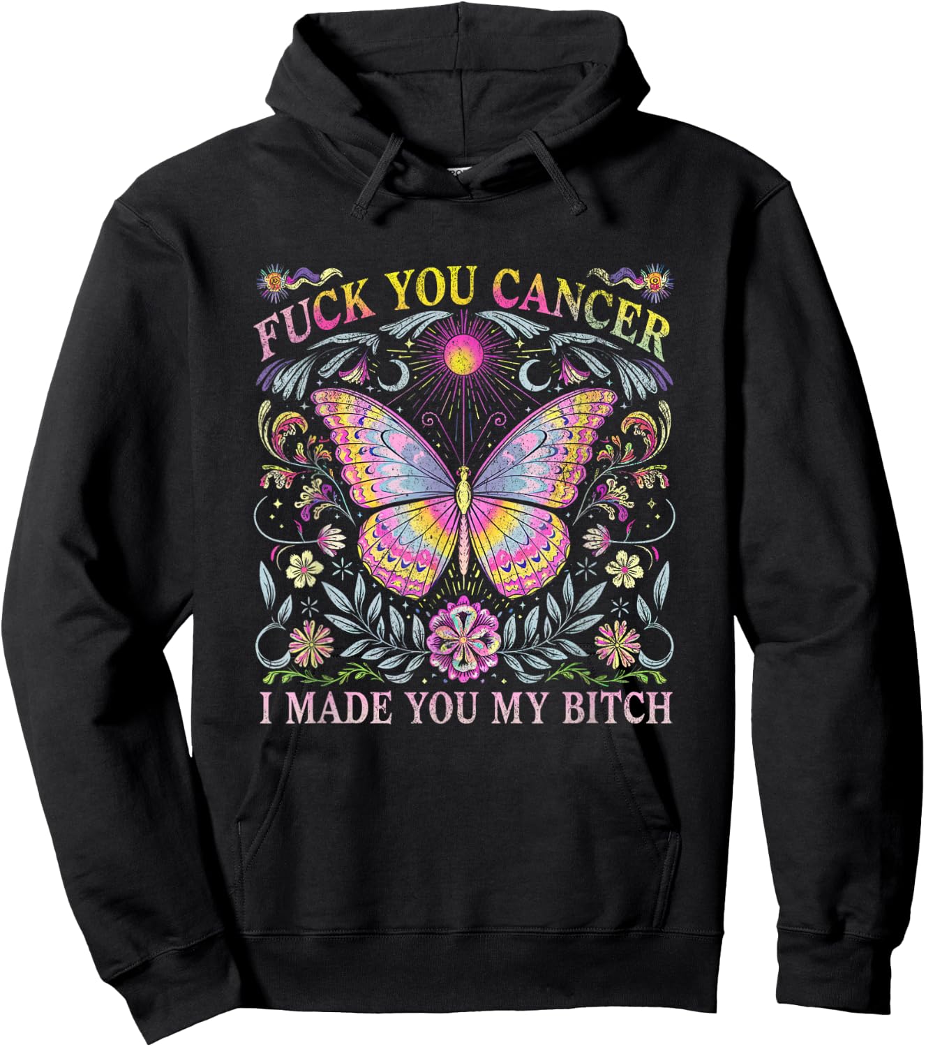 F You Cancer I Made You My B Funny Suppordesign Hoodie - Hoodie | Black