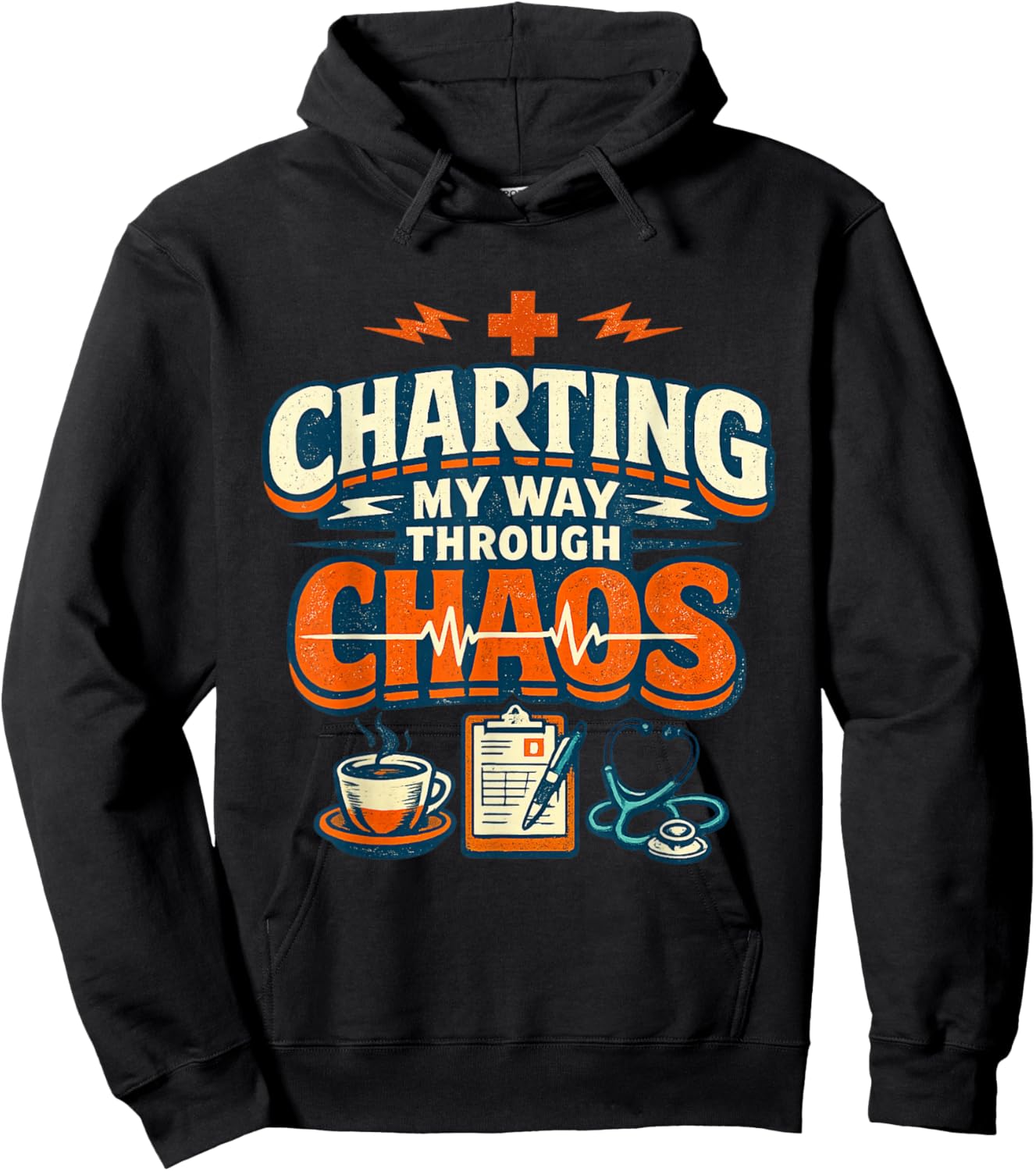 Charting My Way Through Chaos Nurse Funny Hoodie - Hoodie | Black