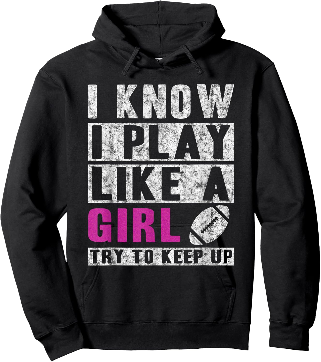 I Know I Play Like A Girl Football Try to Keep Up Small Hoodie - Hoodie | Black