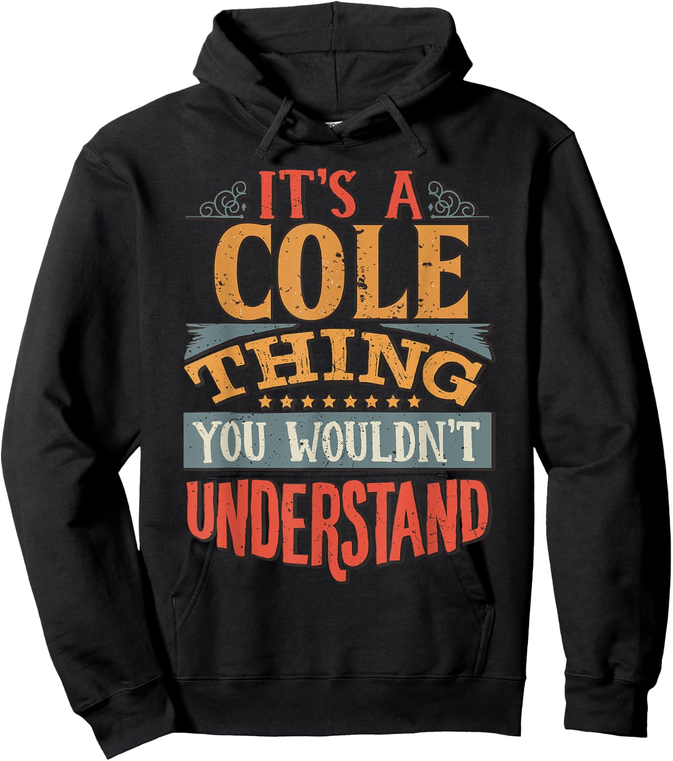 It's A Cole Thing You Wouldn't Understand Hoodie - Hoodie | Black