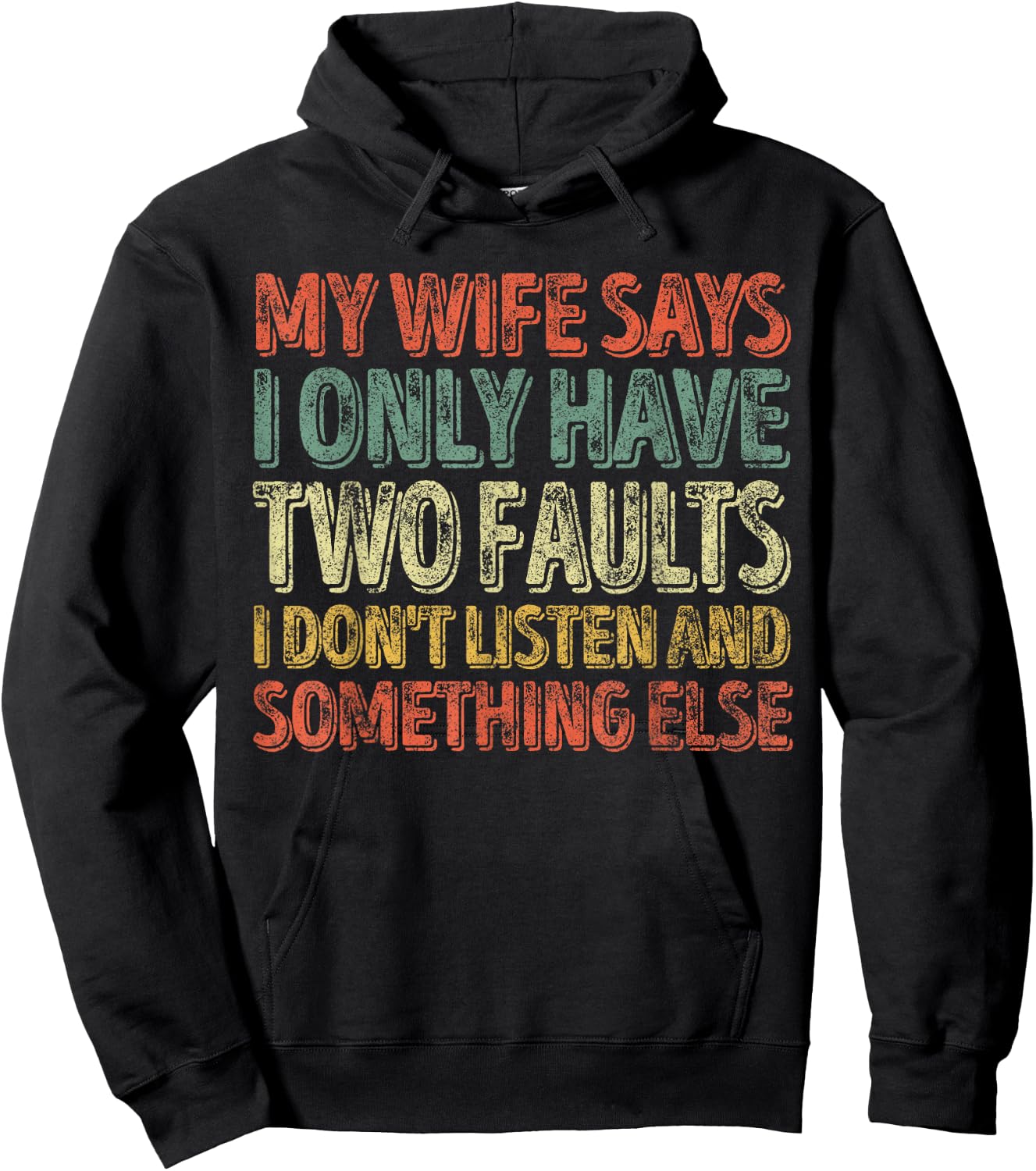 My Wife Says I Only Have Two Faults Shirt Christmas Gift Hoodie - Hoodie | Black