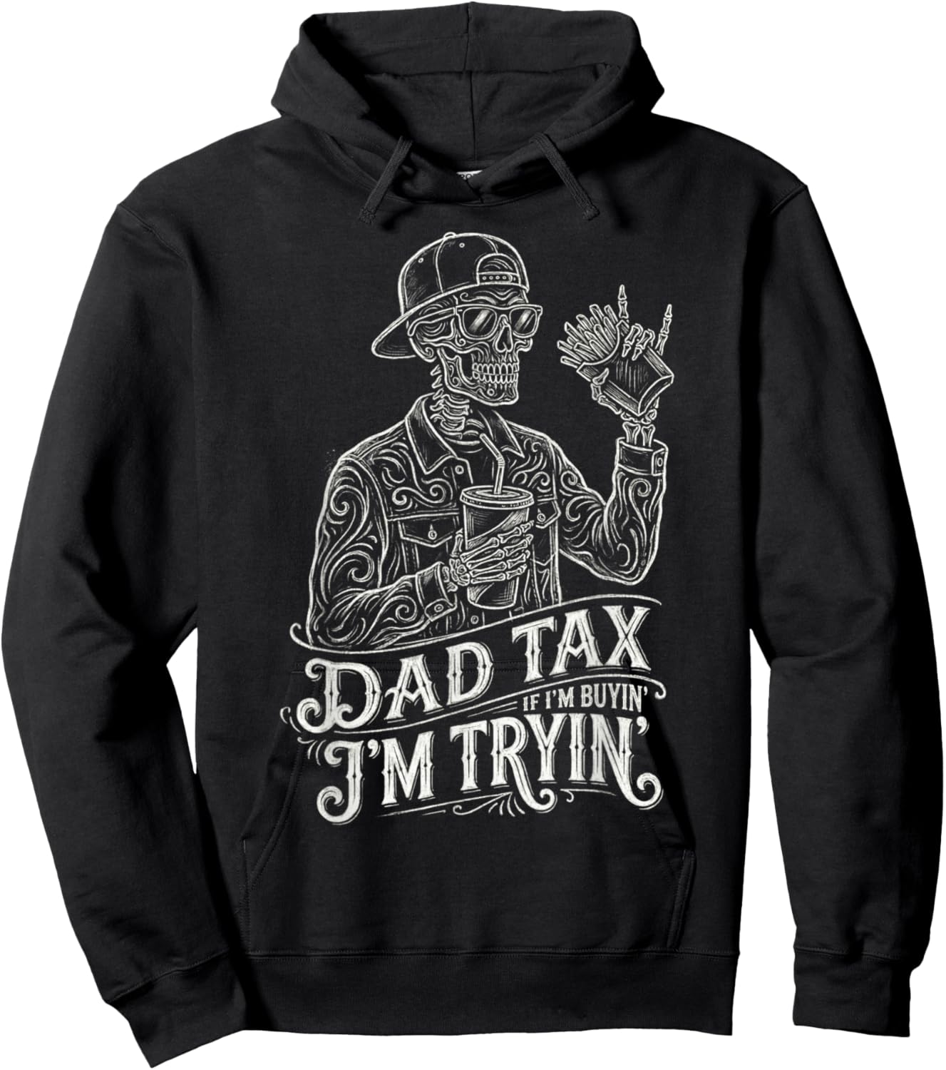 Dad Tax If I'm Buying I'm Trying Funny Skeleton Dad Tax Men Hoodie - Hoodie | Black